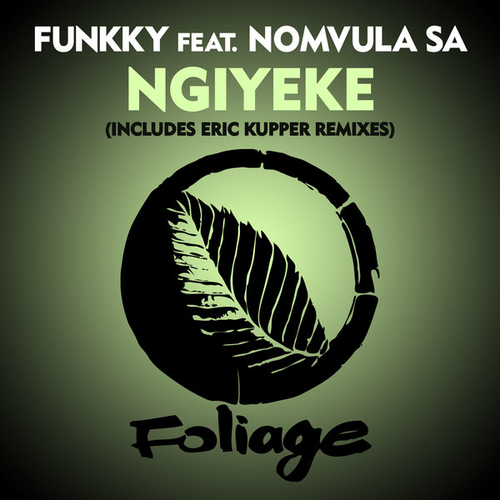 Funkky, Nomvula SA - Ngiyeke (Incl. Eric Kupper Remixes) [FN081]